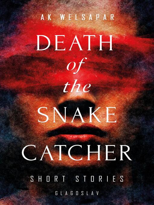 Title details for Death of the Snake Catcher by Ak Welsapar - Available